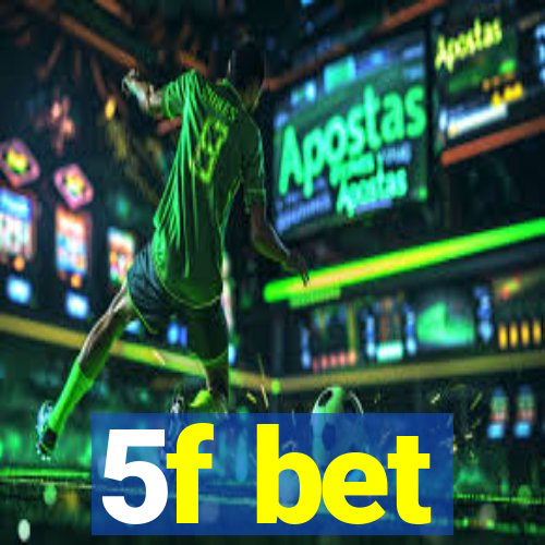 5f bet